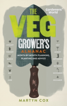 Gardeners' World: The Veg Grower's Almanac : Month by Month Planning and Planting, Hardback Book Gardeners' World: The Veg Grower's Almanac : Month by Month Planning and Planting, Hardback Book
