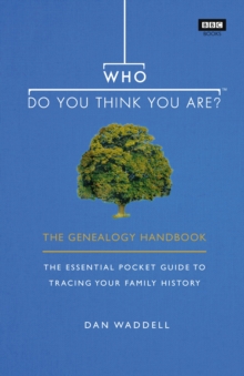 Who Do You Think You Are? : The Genealogy Handbook, Hardback Book Who Do You Think You Are? : The Genealogy Handbook, Hardback Book