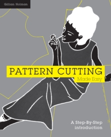 Pattern Cutting Made Easy: A Step-by-Step Introduction, Paperback Book Pattern Cutting Made Easy: A Step-by-Step Introduction, Paperback Book