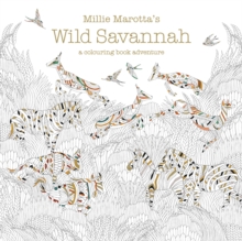 Millie Marotta's Wild Savannah: A Colouring Book Adventure, Paperback Book Millie Marotta's Wild Savannah: A Colouring Book Adventure, Paperback Book