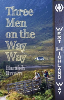 Three Men on the Way Way : A Story of Walking the West Highland Way, Paperback Book Three Men on the Way Way : A Story of Walking the West Highland Way, Paperback Book