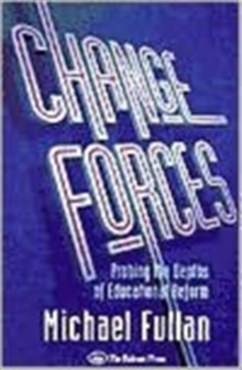 Change Forces : Probing the Depths of Educational Reform Probing the Depths of Educational Reform, Paperback Change Forces : Probing the Depths of Educational Reform Probing the Depths of Educational Reform, Paperback