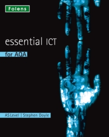 Essential ICT A Level: AS Student Book for AQA, Paperback Essential ICT A Level: AS Student Book for AQA, Paperback