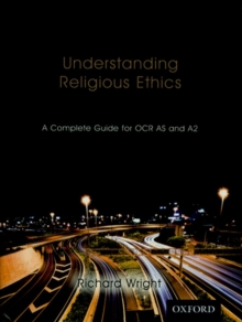 Understanding Religious Ethics : A Complete Guide for OCR AS and A2 Student Book, Paperback Understanding Religious Ethics : A Complete Guide for OCR AS and A2 Student Book, Paperback