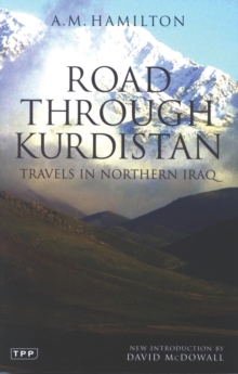 Road Through Kurdistan : Travels in Northern Iraq, Paperback Road Through Kurdistan : Travels in Northern Iraq, Paperback
