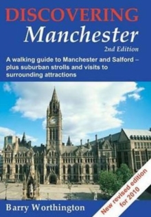 Discovering Manchester : A Walking Guide to Manchester and Salford, Paperback Discovering Manchester : A Walking Guide to Manchester and Salford, Paperback