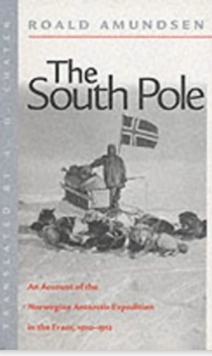 The South Pole : The Norwegian Expedition in "The Fram", 1910-1912, Paperback Book The South Pole : The Norwegian Expedition in "The Fram", 1910-1912, Paperback Book
