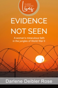 Evidence Not Seen : A Woman's Miraculous Faith in the Jungles of World War II, Paperback Evidence Not Seen : A Woman's Miraculous Faith in the Jungles of World War II, Paperback