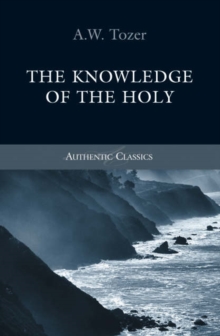 The Knowledge of the Holy, Paperback The Knowledge of the Holy, Paperback