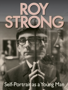 Roy Strong : Self-Portrait as a Young Man, Hardback Book Roy Strong : Self-Portrait as a Young Man, Hardback Book