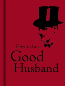 How to be a Good Husband, Hardback How to be a Good Husband, Hardback