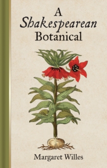 A Shakespearean Botanical, Hardback Book A Shakespearean Botanical, Hardback Book