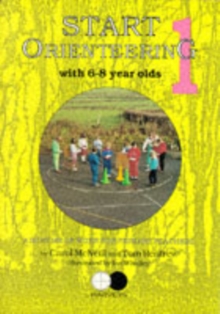 Start Orienteering : 6-8 Year Olds Bk. 1, Paperback Start Orienteering : 6-8 Year Olds Bk. 1, Paperback