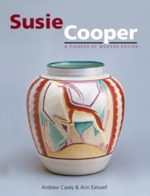 Susie Cooper : A Pioneer of Modern Design, Hardback Susie Cooper : A Pioneer of Modern Design, Hardback