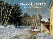 Isaak Levitan : Lyrical Landscape, Hardback Book Isaak Levitan : Lyrical Landscape, Hardback Book
