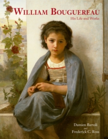 William Bouguereau : His Life and Works, Hardback Book William Bouguereau : His Life and Works, Hardback Book