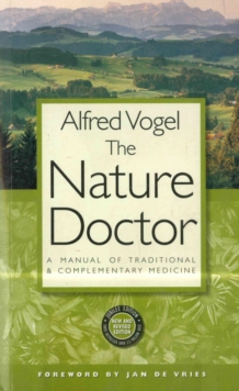 The Nature Doctor : A Manual of Traditional and Complementary Medicine, Paperback Book The Nature Doctor : A Manual of Traditional and Complementary Medicine, Paperback Book