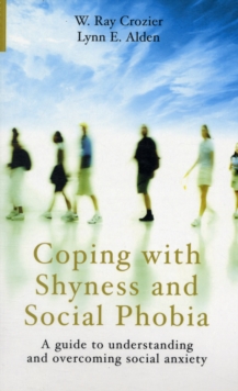 Coping with Shyness and Social Phobias : A Guide to Understanding and Overcoming Social Anxiety, Paperback Coping with Shyness and Social Phobias : A Guide to Understanding and Overcoming Social Anxiety, Paperback