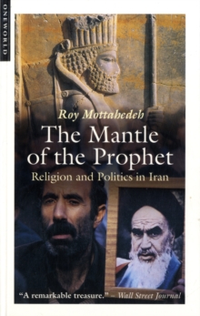 The Mantle of the Prophet : Religion and Politics in Iran, Paperback Book The Mantle of the Prophet : Religion and Politics in Iran, Paperback Book