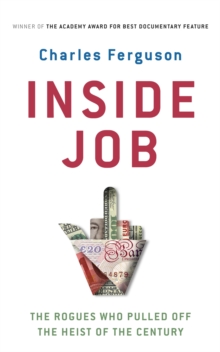 Inside Job : The Financiers Who Pulled off the Heist of the Century, Paperback Book Inside Job : The Financiers Who Pulled off the Heist of the Century, Paperback Book