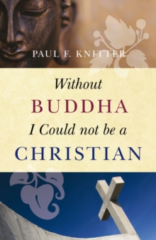 Without Buddha I Could Not be a Christian, Paperback Book Without Buddha I Could Not be a Christian, Paperback Book