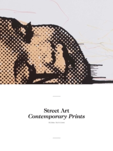 Street Art : Contemporary Prints, Paperback Book Street Art : Contemporary Prints, Paperback Book