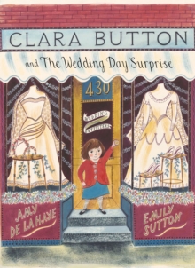 Clara Button and the Wedding Day Surprise, Hardback Clara Button and the Wedding Day Surprise, Hardback