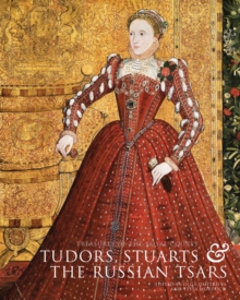 Treasures of the Royal Courts : Tudors, Stuarts and the Russian Tsars, Hardback Treasures of the Royal Courts : Tudors, Stuarts and the Russian Tsars, Hardback
