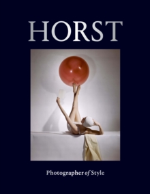 Horst : Photographer of Style, Hardback Horst : Photographer of Style, Hardback