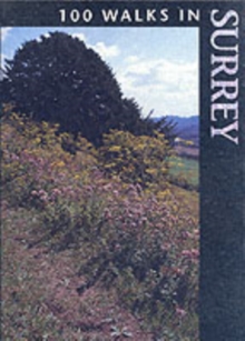 100 Walks in Surrey, Paperback 100 Walks in Surrey, Paperback