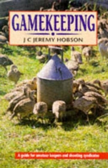 Gamekeeping : A Guide for Amateur Keepers and Shooting Syndicates, Hardback Book Gamekeeping : A Guide for Amateur Keepers and Shooting Syndicates, Hardback Book
