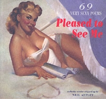 Pleased to See Me : 69 Very Sexy Poems, Paperback Pleased to See Me : 69 Very Sexy Poems, Paperback