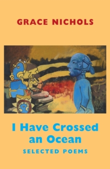 I Have Crossed an Ocean : Selected Poems, Paperback Book I Have Crossed an Ocean : Selected Poems, Paperback Book
