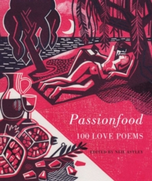 Passionfood : 100 Love Poems, Hardback Passionfood : 100 Love Poems, Hardback