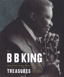 The B. B. King Treasures, Hardback The B. B. King Treasures, Hardback