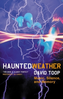 Haunted Weather : Music, Silence, and Memory, Paperback Book Haunted Weather : Music, Silence, and Memory, Paperback Book