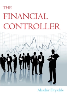 The Financial Controller : The Things the Academics Don't Teach You, Paperback The Financial Controller : The Things the Academics Don't Teach You, Paperback