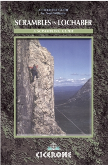 Scrambles in Lochaber : A Guide to Scrambles in and Around Lochaber Including Ben Nevis and Glen Coe, Paperback Book Scrambles in Lochaber : A Guide to Scrambles in and Around Lochaber Including Ben Nevis and Glen Coe, Paperback Book