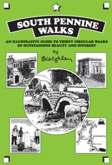 South Pennine Walks : An illustrated guide to 30 circular walks of outstanding beauty and interest, Paperback Book South Pennine Walks : An illustrated guide to 30 circular walks of outstanding beauty and interest, Paperback Book