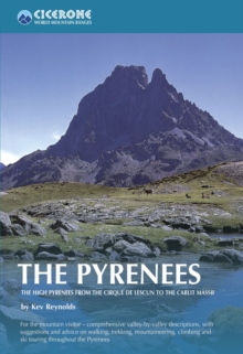 The Pyrenees : The High Pyrenees from the Cirque De Lescun to the Carlit Massif, Paperback Book The Pyrenees : The High Pyrenees from the Cirque De Lescun to the Carlit Massif, Paperback Book
