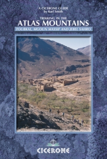 Trekking in the Atlas Mountains : Toubkal, Mgoun Massif and Jebel Sahro, Paperback Book Trekking in the Atlas Mountains : Toubkal, Mgoun Massif and Jebel Sahro, Paperback Book