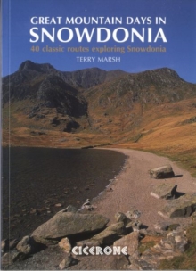 Great Mountain Days in Snowdonia : 40 Classic Routes Exploring Snowdonia, Paperback Book Great Mountain Days in Snowdonia : 40 Classic Routes Exploring Snowdonia, Paperback Book