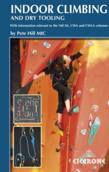 Indoor Climbing : Skills for climbing wall users and instructors, Paperback Book Indoor Climbing : Skills for climbing wall users and instructors, Paperback Book