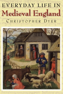 Everyday Life in Medieval England, Paperback Book Everyday Life in Medieval England, Paperback Book