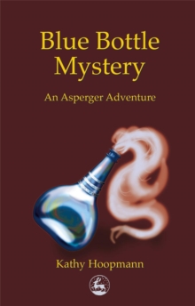 Blue Bottle Mystery : An Asperger Adventure, Paperback Book Blue Bottle Mystery : An Asperger Adventure, Paperback Book