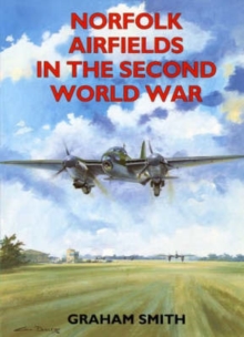 Norfolk Airfields in the Second World War, Paperback Book Norfolk Airfields in the Second World War, Paperback Book