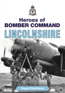 Heroes of Bomber Command: Lincs, Paperback Book Heroes of Bomber Command: Lincs, Paperback Book