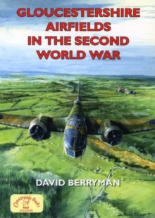 Gloucestershire Airfields in the Second World War, Paperback Book Gloucestershire Airfields in the Second World War, Paperback Book