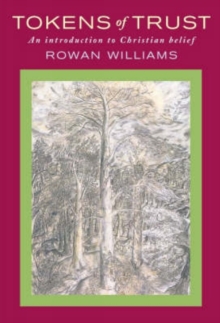 Tokens of Trust : An Introduction to Christian Belief, Hardback Book Tokens of Trust : An Introduction to Christian Belief, Hardback Book