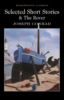 Selected Short Stories : Includes the novel 'The Rover', Paperback Book Selected Short Stories : Includes the novel 'The Rover', Paperback Book
